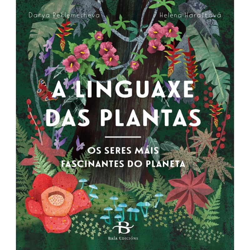 A linguaxe das plantas. Os seres máis fascinantes do planeta