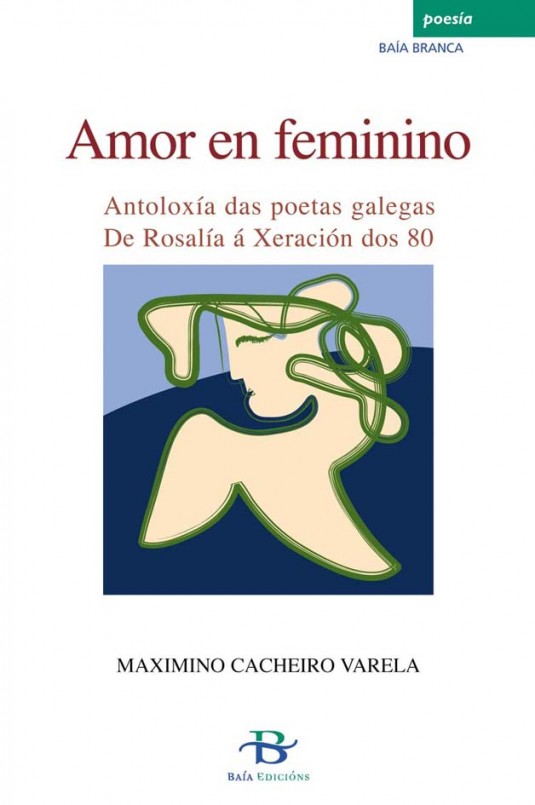 Amor en feminino. Antoloxía das poetas galegas